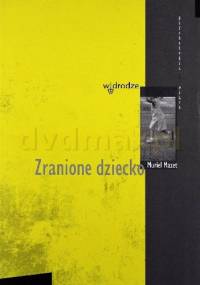 Zranione dziecko - Muriel Mazet