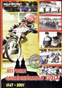 Historia gnieźnieńskiego żużla 1947-2001 - Jarosław Trąpczyński