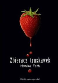 Zbieracz truskawek - Monika Feth