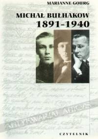 Michał Bułhakow 1891-1940 - Marianne Gourg
