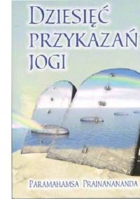 Dziesięć Przykazań Jogi - Paramahamsa Prajnanananda