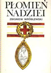 Płomień nadziei - Zbigniew Wróblewski