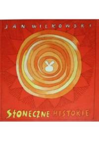 Słoneczne historie - Jan Wilkowski
