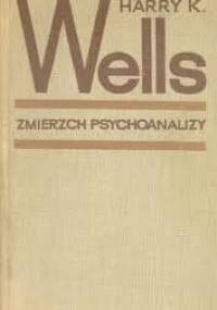 Zmierzch psychoanalizy - Harry K. Wells