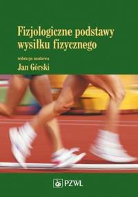 Fizjologiczne podstawy wysiłku fizycznego. Wydanie 2