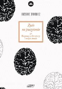 Życie na poczytaniu. Rozmowy o literaturze i reszcie świata - Grzegorz Jankowicz