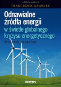 Odnawialne źródła energii w świetle globalnego kryzysu energetycznego. Wybrane problemy - Franciszek Krawiec