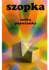 Szopka - Zośka Papużanka