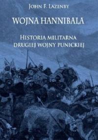 Wojna Hannibala. Historia militarna drugiej wojny punickiej - John Lazenby