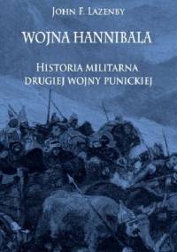 Wojna Hannibala. Historia militarna drugiej wojny punickiej - John Lazenby