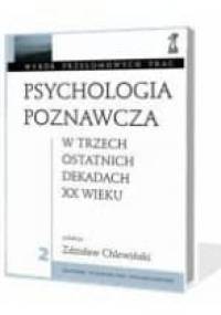 PSYCHOLOGIA POZNAWCZA W trzech ostatnich dekadach XX wieku - Zdzisław Chlewiński