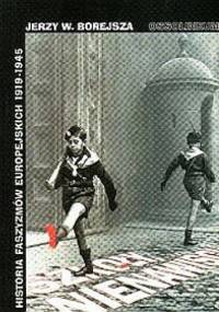 Szkoły nienawiści. Historia faszyzmów europejskich 1919 -1945 - Jerzy Wojciech Borejsza