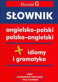 Słownik angielsko-polski polsko-anigielski. Idiomy i gramatyka.