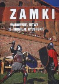Zamki, warownie, bitwy i turnieje rycerskie - Jerzy Smoczyński