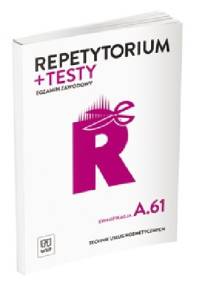 REPETYTORIUM I TESTY EGZAMINACYJNE. TECHNIK USŁUG KOSMETYCZNYCH. KWALIFIKACJA A.61. EGZAMIN ZAWODOWY - Monika Sekita-Pilch