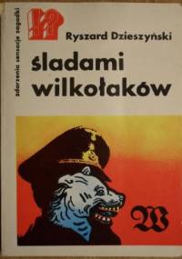 Śladami wilkołaków - Ryszard Dzieszyński