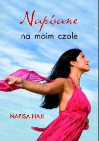Napisane na moim czole - Nafisa Haji