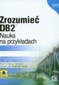 Zrozumieć DB2. Nauka na przykładach Ilustrowany przewodnik po IBM DB2 + CD