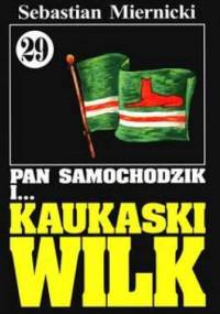 Pan Samochodzik i kaukaski wilk - Sebastian Miernicki