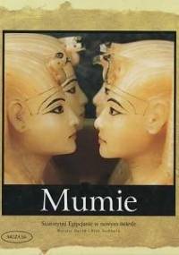 Mumie Starożytni Egipcjanie w nowym świetle - Rosalie David, Rick Archbold