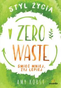 Styl życia Zero Waste - Amy Korst