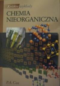 Krótkie wykłady. Chemia nieorganiczna - P. A. Cox