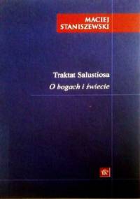 Traktat Salustiosa „O bogach i świecie” - Maciej Staniszewski