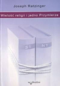 Wielość religii i jedno Przymierze - Benedykt XVI