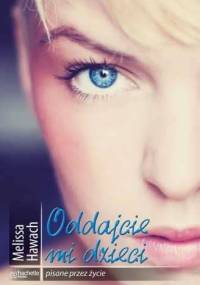 Oddajcie mi dzieci - Melissa Hawach
