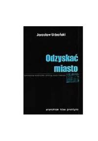 Odzyskać miasto - Jarosław Urbański
