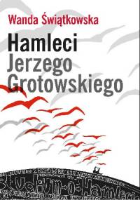 Hamleci Jerzego Grotowskiego - Wanda Świątkowska