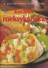 Kuchnia meksykańska. Z kuchennej półeczki - Marlena Spieler