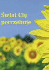 Świat cię potrzebuje. Perełka 121 - praca zbiorowa