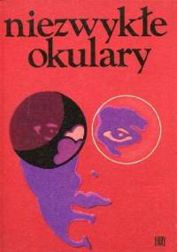 Niezwykłe okulary - praca zbiorowa