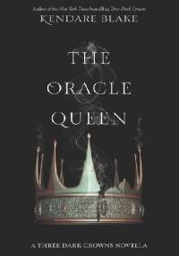 The Oracle Queen - Kendare Blake