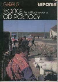 Słońce od północy. Laponia - Anna Marciniakówna