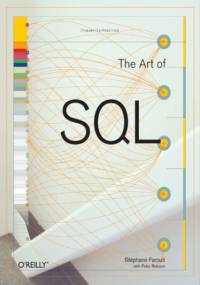 The Art of SQL - Stéphane Faroult, Peter Robson