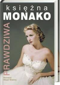 Prawdziwa księżna Monako - Bertrand Meyer-Stabley