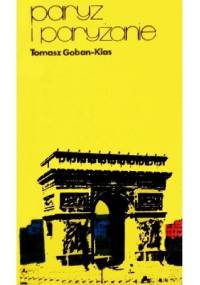 Paryż i paryżanie - Tomasz Goban-Klas