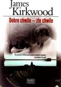 Dobre chwile – złe chwile - James Kirkwood Jr.