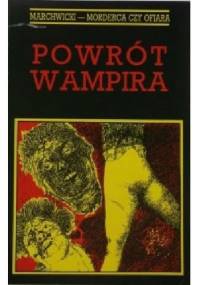 Powrót wampira. Zdzisław Marchwicki 20 lat później: morderca czy ofiara? - Grażyna Starzak