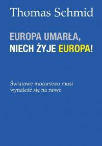 Europa umarła, niech żyje Europa! - Thomas Schmid