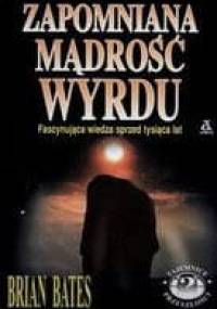 Zapomniana mądrość wyrdu - Brian Bates