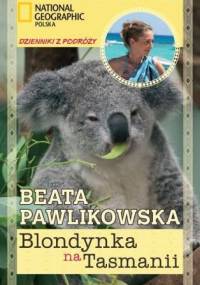 Blondynka na Tasmanii - Beata Pawlikowska