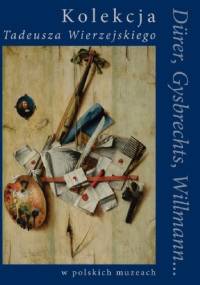Kolekcja Tadeusza Wierzejskiego w polskich muzeach - Paweł Czopiński