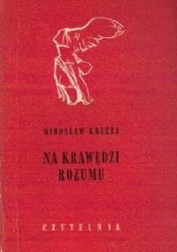 Na krawędzi rozumu - Miroslav Krleža