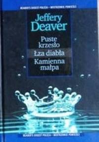 Puste krzesło ; Łzy diabła ; Kamienna małpa - Jeffery Deaver