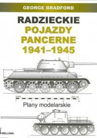 Radzieckie pojazdy pancerne 1941-1945. Plany modelarskie - George Bradford