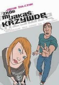 Zulczyk Jakub - Zrób mi jakąś krzywdę  (Audiobook PL)