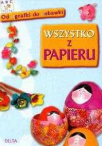 Wszystko z papieru - autor nieznany